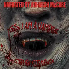 Yes, I Am a Vampire (Unabridged)
