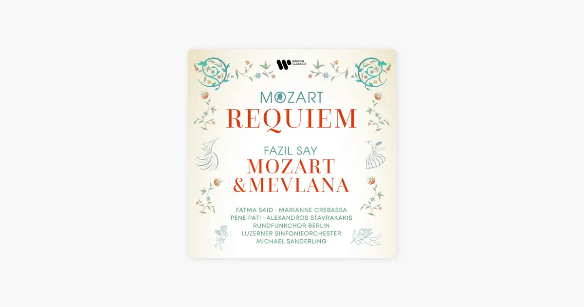 Mozart: Requiem, K. 626 - Say: Mozart & Mevlana, Op. 110 by