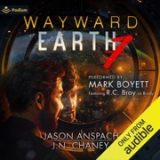 Wayward Earth: Wayward Galaxy, Book 7 (Unabridged) - Jason Anspach & JN Chaney