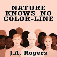 Nature Knows No Color-Line - J.A. Rogers &amp; Will Stauff Cover Art