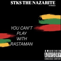 STKS THE NAZARITE - CAN'T PLAY WITH RASTAMAN - Single - STEAKSAUCE