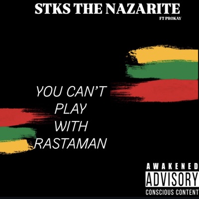 STKS THE NAZARITE - CAN'T PLAY WITH RASTAMAN - Single