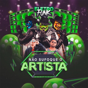Não Sufoque o Artista (Eletro Funk)