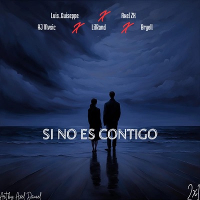 SI NO ES CONTIGO (feat. Axel ZX, Lil Rand, Bryell & AJ Mvsic) - Single