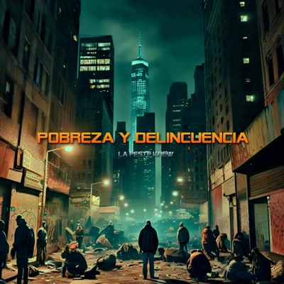 Pobreza y Delincuencia (feat. Chg Demencia Lirica, The Big Mata, Solick, Viruz One, Pylzen, Nicks & Taviro el Escritor) - Single