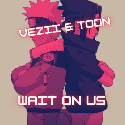 Wait On Us (feat. Toon) - Single