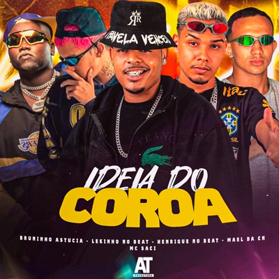 Ideia do Coroa (feat. Mael da CN, MC Saci & Bruninho Astucia) - Single