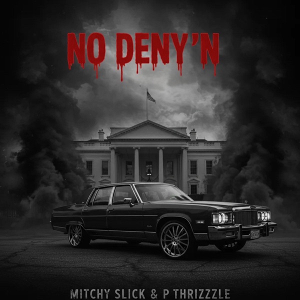 No deny'N (feat. Mitchy slick)