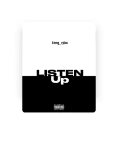 Ακούστε περιεχόμενο από kinng_ryloo, παρακολουθήστε μουσικά βίντεο, διαβάστε το βιογραφικό, δείτε ημερομηνίες περιοδείας, και πολλά ακόμη!