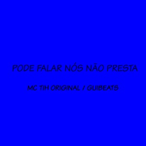 Pode Falar Nós Não Presta