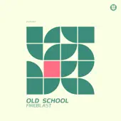 Listen to Old School - Single by Fireblast