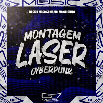 Montagem Laser Cyberpunk (feat. MC CHIQUITO) - Single