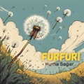 Furfuri by Kuma Sagar