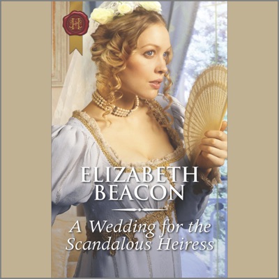 A Wedding for the Scandalous Heiress