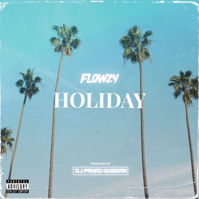 Holiday (feat. Dj Fahad Hussain) - Single