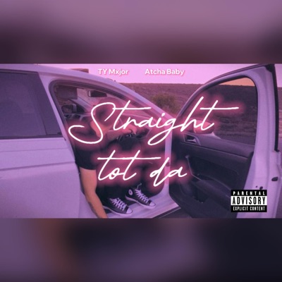 Straight tot da (feat. Atcha Baby) - Single