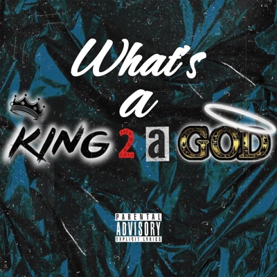 What's a King 2 a God? - Single