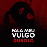 Fala Meu Vulgo - Single - DUBOLO
