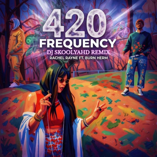 420 Frequency (feat. Burn Herm) [DJ Skoolyahd Remix]