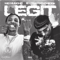 Legit - Single - Mo Huncho & TrapboyDre10k
