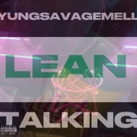 LEAN TALKING - Single - YungSavageMell