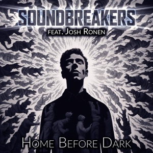 Home Before Dark (Epic Trailer Version) (SoundBreakers Remix) [feat. Ronen]