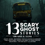 13 Scary Ghost Stories for Kids & Teens: Scary Stories for Kids and Teens (Unabridged) - Inked Crown Publishing