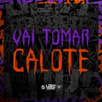 Vai Tomar Calote - Single - Mc guizinho niazi, MC K9 & DJ Danzin