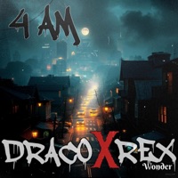 4 AM - Single - Draco Rex
