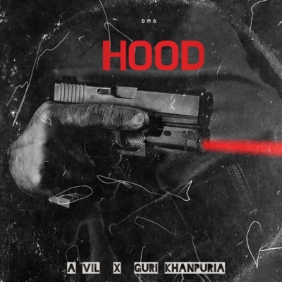Hood (feat. A-vil & Guri Khanpuria) - Single