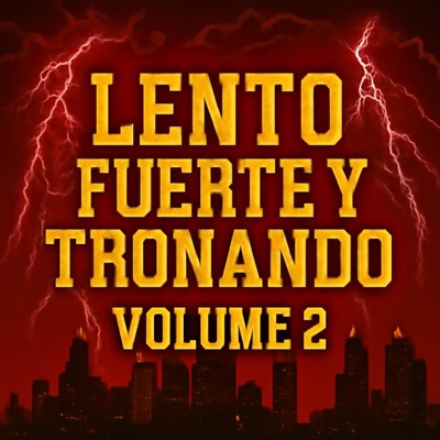 Lento Fuerte Y Tronando Volume 2