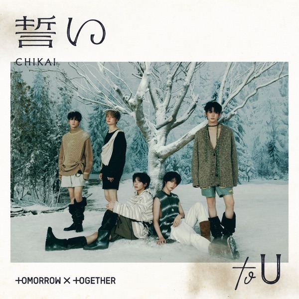 TOMORROW X TOGETHER – CHIKAI – Single