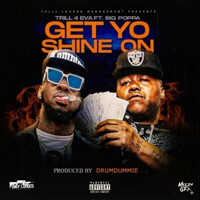 Get Yo Shine On (feat. Big Poppa) - Single