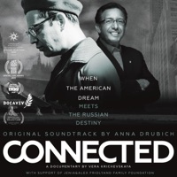 CONNECTED (Original Motion Picture Soundtrack) - Anna Drubich