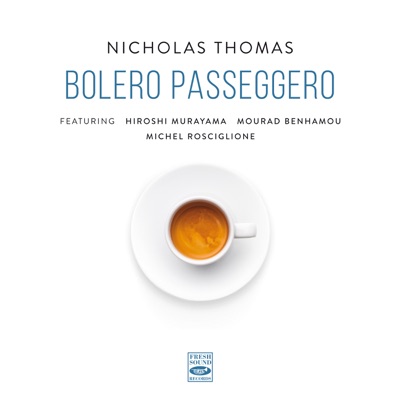 Bolero Passeggero (feat. Hiroshi Murayama, Mourad Benhammou & Michel Rosciglione) - Single