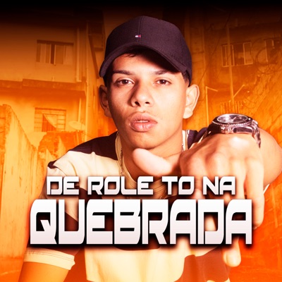 De Rolê Tô na Quebrada - Single