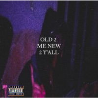 Old 2 Me New 2 Y'all - SayshaBandz