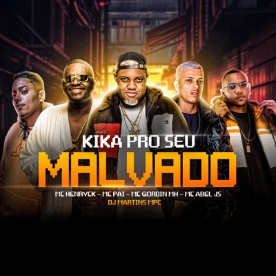 Kika pro Seu Malvado (feat. MC Abel JS & Mc Gordin MH) - Single