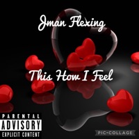 This How I Feel - Single - JMAN FLEXING