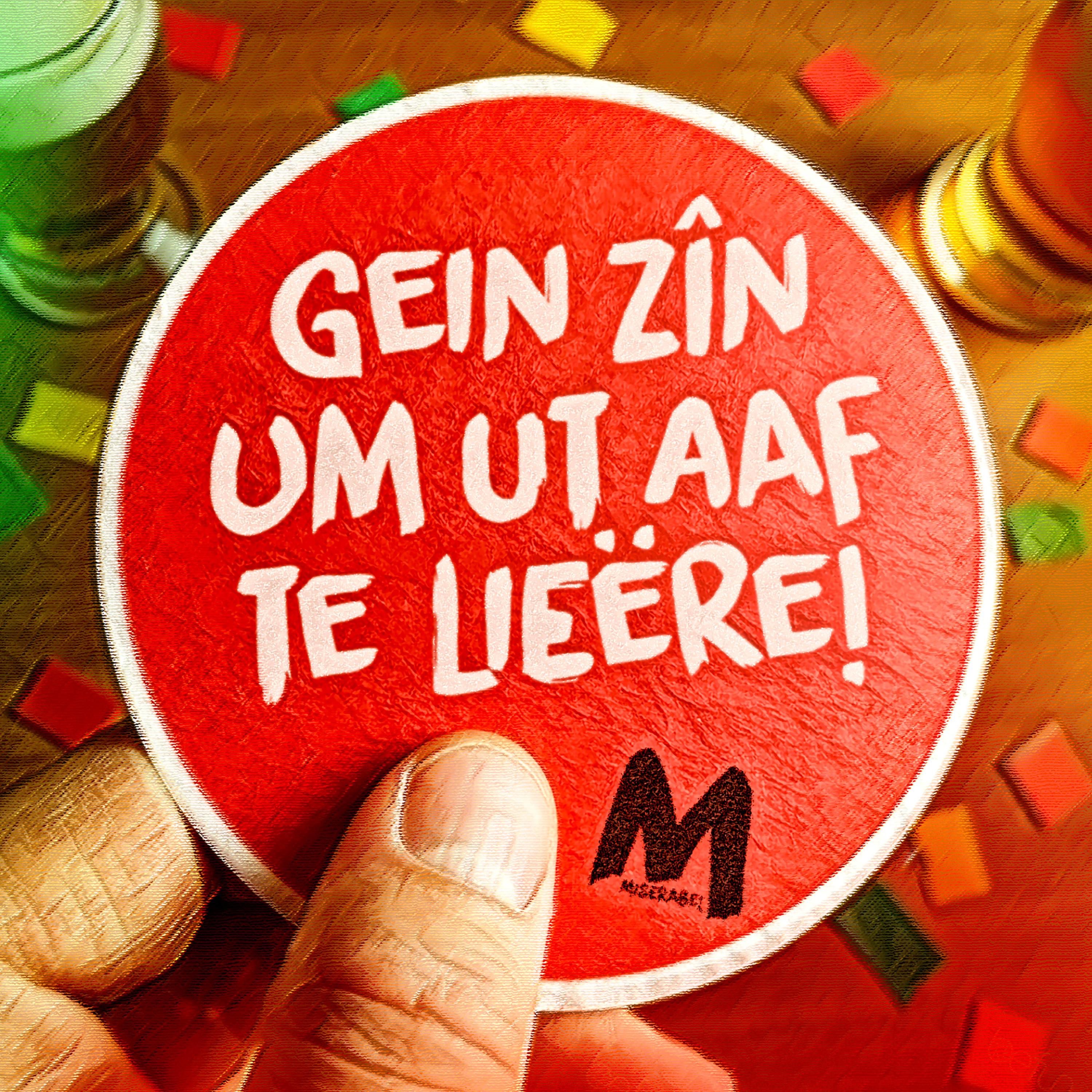 Gein Zîn Um Ut Aaf Te Lieëre! - Single