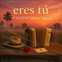 Eres Tú - Single - El Rincón del Vallenato Sabanero