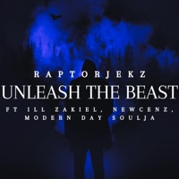 Unleash The Beast (feat. iLL Zakiel, NEWCENZ & Modern Day Soulja) [Extended Version] - Single - RaptorJEKZ
