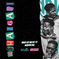 Mshangazi (feat. Monter Dee) - Single - Nego Let Me Do