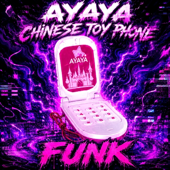 AYAYA CHINESE TOY PHONE FUNK (SPED UP)