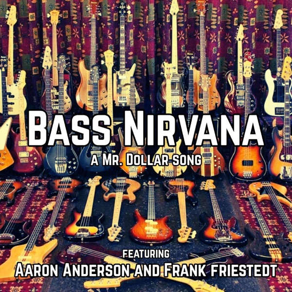 Bass Nirvana (feat. Aaron Anderson & Frank Friestedt)