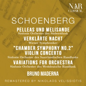 SCHOENBERG: PELLEAS UND MELISANDE " Symphonische Dichtung für Orchester"; VERKLÄRTE NACHT; "Chamber Symphony No. 2"; VIOLIN CONCERTO; VARIATIONS FOR ORCHESTRA
