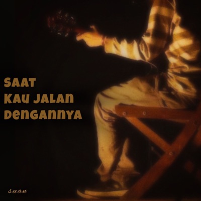 Saat Kau Jalan Dengannya - Single