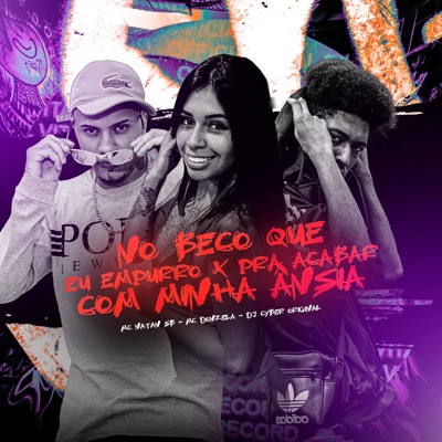 No Beco Que Eu Empurro X pra Acabar Com Minha Ânsia - Single