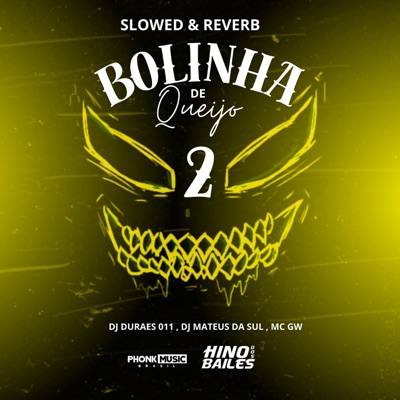 Bolinha de Queijo 2 - Slowed & Reverb (feat. DJ Matheus da Sul) - Single