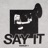 Say It